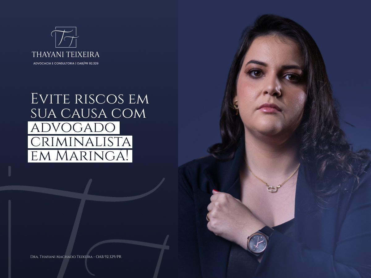 Evite Riscos em Sua Causa com Advogado Criminalista em Maringá!
