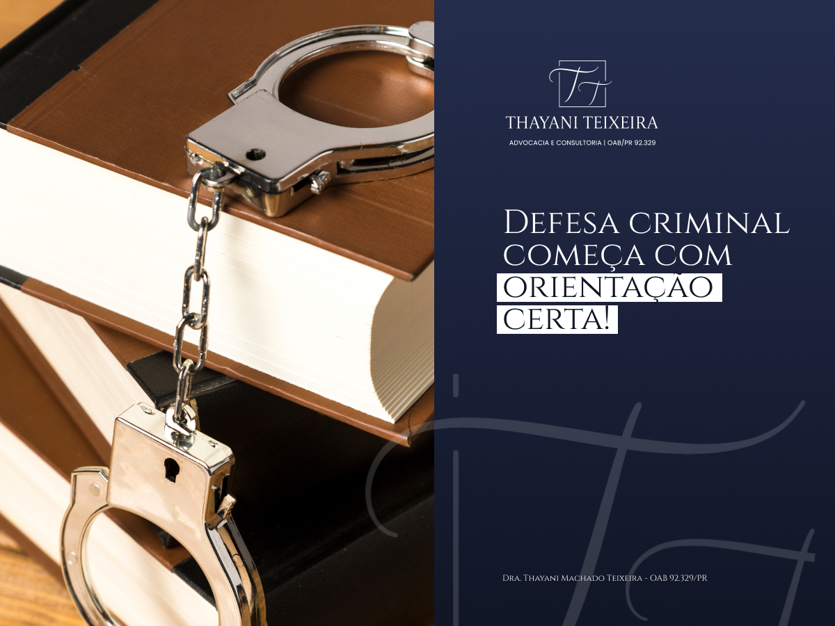 Defesa Criminal Começa com Orientação Certa!